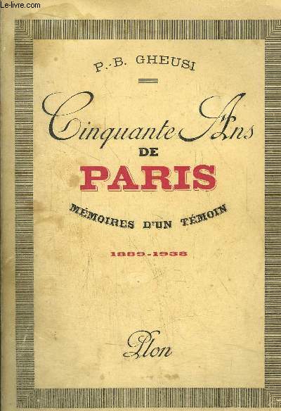 CINQUANTE ANS DE PARIS - MEMOIRES D'UN TEMOIN - 1889-1938