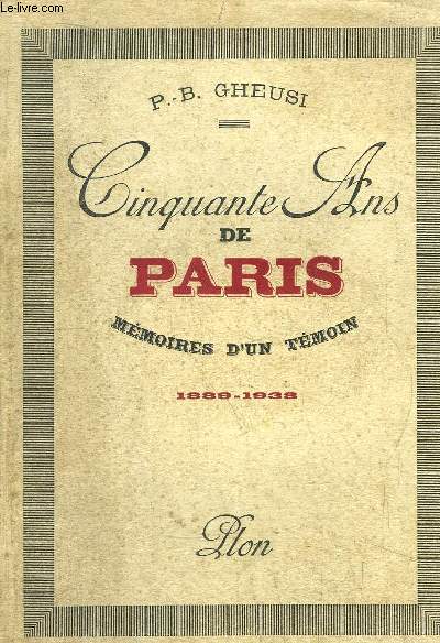CINQUANTE ANS DE PARIS - MEMOIRES D'UN TEMOIN - 1889-1938