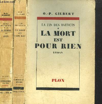 LA FIN DES BAUDUIN - 2 VOLUMES - TOMES I+II - LA MORT EST POUR RIEN - LA VICTOIRE SANS AILES