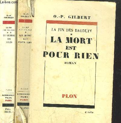 LA FIN DES BAUDUIN - 2 VOLUMES - TOMES I+II - LA MORT EST POUR RIEN - LA VICTOIRE SANS AILES