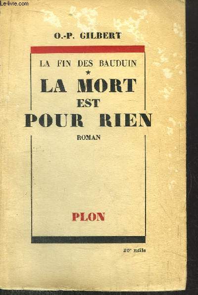 LA FIN DES BAUDUIN - TOME I - LA MORT EST POUR RIEN