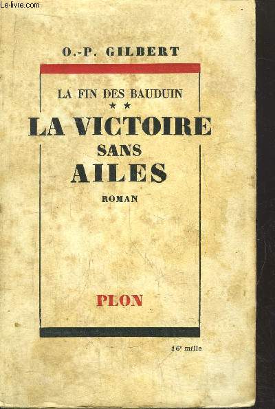 LA FIN DES BAUDUIN - TOME II - LA VICTOIRE SANS AILES