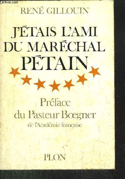 J'ETAIS L'AMI DU MARECHAL PETAIN - GILLOUIN RENE - 1966 - Afbeelding 1 van 1