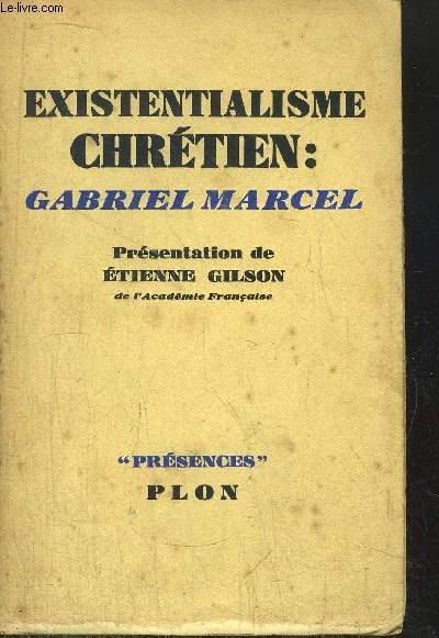 EXISTENTIALISME CHRETIEN : GABRIEL MARCEL