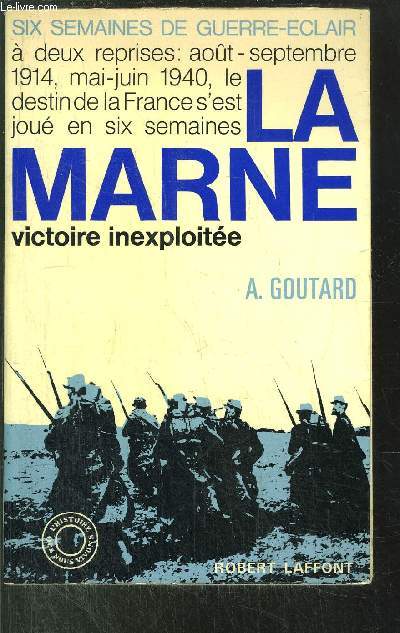 SIX SEMAINES DE GUERRE-ECLAIR - TOME I - LA MARNE VICTOIRE INEXPLOITEE