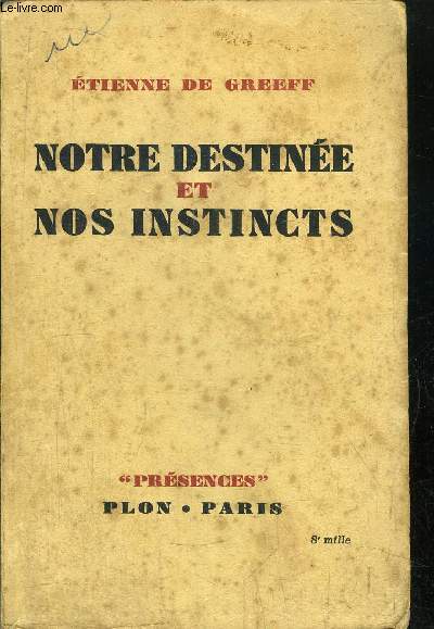 NOTRE DESTINEE ET NOS INSTINCTS