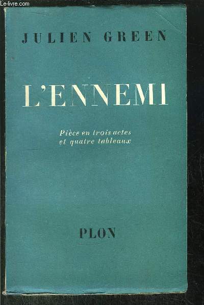 L'ENNEMI - PIECE EN TROIS ACTES ET QUATRE TABLEAUX