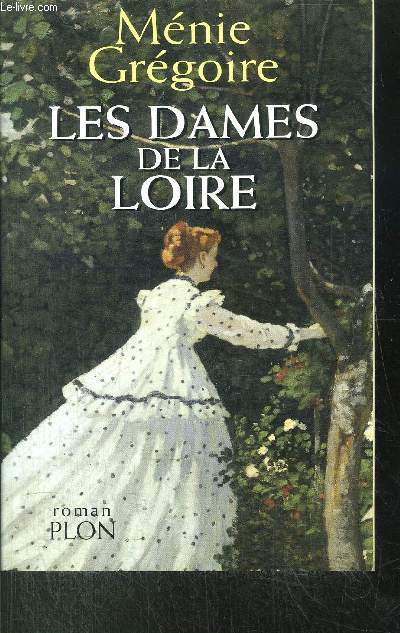 LES DAMES DE LA LOIRE - 2 VOLUMES - TOMES I+II - LA FORTUNE DE MARIE
