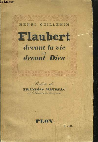 FLAUBERT DEVANT LA VIE ET DEVANT DIEU