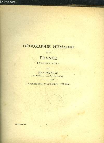 HISTOIRE DE LA NATION FRANCAISE - GEOGRAPHIE HUMAINE DE LA FRANCE - PREMIER VOLUME