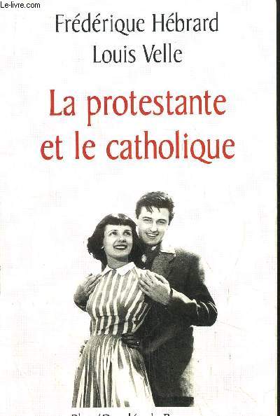 LA PROTESTANTE ET LE CATHOLIQUE