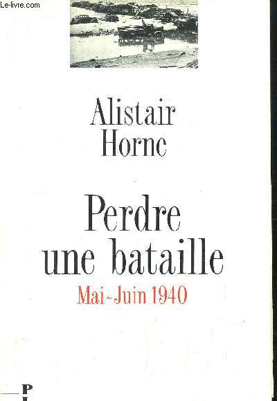 PERDRE UNE BATAILLE / MAI-JUIN 1940