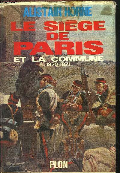 LE SIEGE DE PARIS ET LA COMMUNE 1870-1871