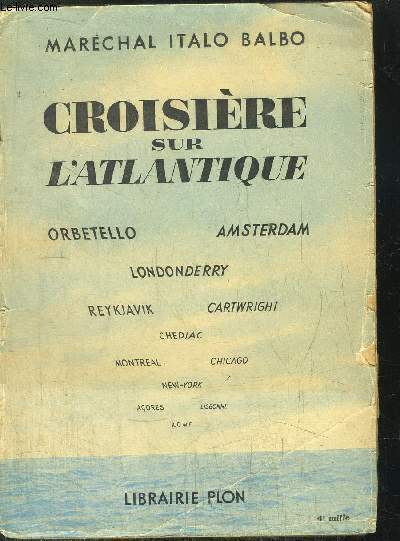 CROISIERE SUR L'ATLANTIQUE / Orbetello - Amsterdam - Londonderry - Reykjavik - Cartwright - Chediac - Montral - Chicago - New-York - Shoal-Harbour - Les aores - Lisbonne - Rme