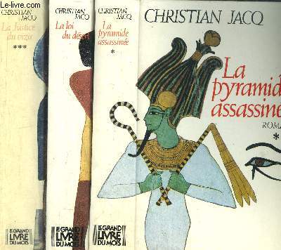 LE JUGE D'EGYPTE - 3 VOLUMES - TOMES I+II+III - LA PYRAMIDE ASSASSINEE -LA LOI DU DESERT - LA JUSTICE DU VIZIR