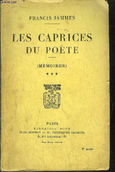 MEMOIRES - TOME III - LES CAPRICES DU POETE