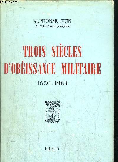 TROIS SIECLES D'OBEISSANCE MILITAIRE 1650-1963