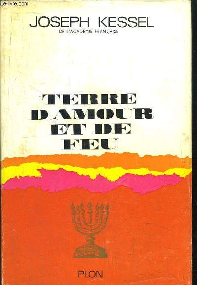 TERRE D'AMOUR ET DE FEU - ISRAEL 1925-1961