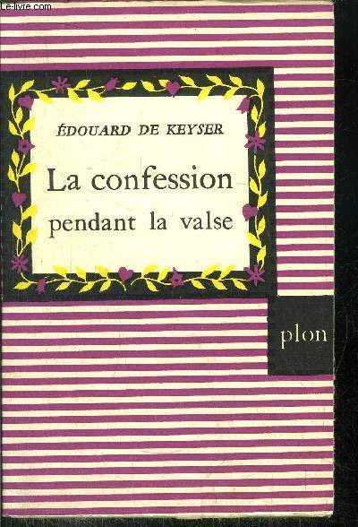 LA CONFESSION PENDANT LA VALSE