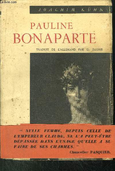 PAULINE BONAPARTE (1780-1825) - D'APRES LES MEMOIRES DE L'EPOQUE ET DES DOCUMENTS INEDITS