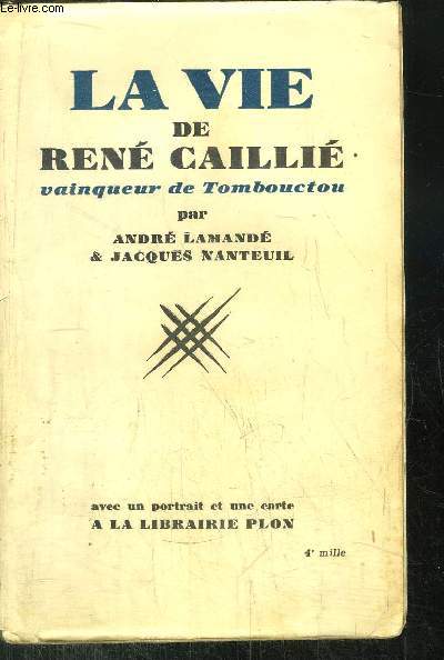 LA VIE DE RENE CAILLIE VAINQUEUR DE TOMBOUCTOU