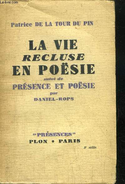 LA VIE RECLUSE EN POESIE SUIVI DE PRESENCE ET POESIE