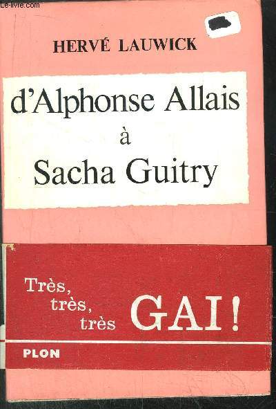 D'ALPHONSE ALLAIS A SACHA GUITRY