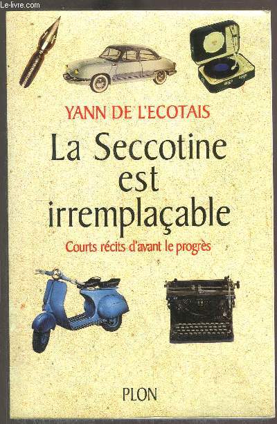 LA SECCOTINE EST IRREMPLACABLE - COURTS RECITS D'AVANT LE PROGRES