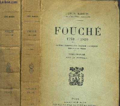 FOUCHE 1759-1820 - 2 VOLUMES - TOMES I+II
