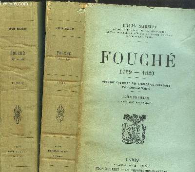 FOUCHE 1759-1820 - 2 VOLUMES - TOMES I+II