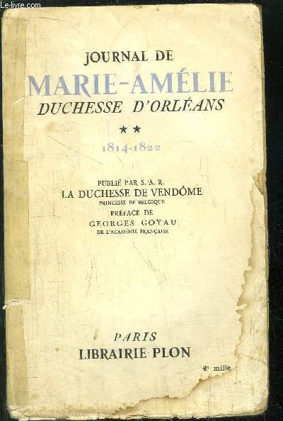 JOURNAL DE MARIE-AMELIE DUCHESSE D'ORLEANS - TOME II - 1814-1822
