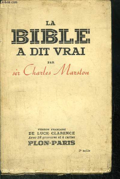 LA BIBLE A DIT VRAI - RESULTATS DES FOUILLES EFFECTUEES DE 1924 A 1934 EN TERRE BIBLIQUE