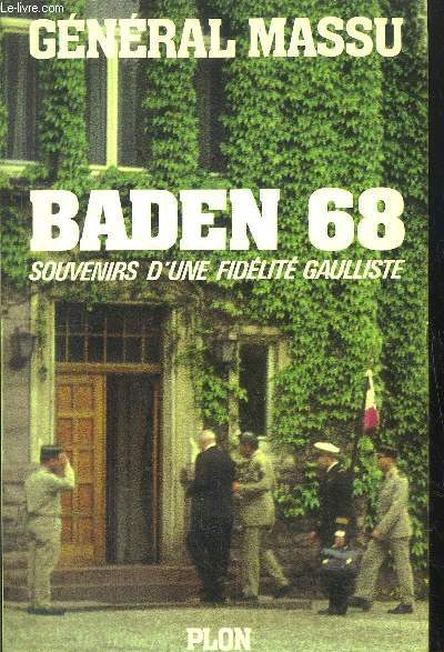 BADEN 68 - SOUVENIRS D'UNE FIDELITE GAULISTE