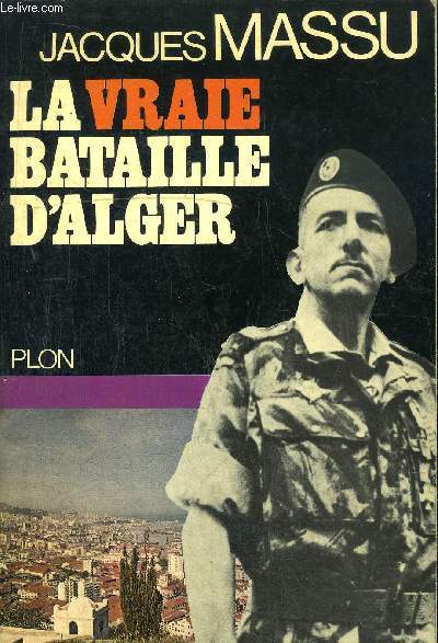 LA VRAIE BATAILLE D'ALGERIE