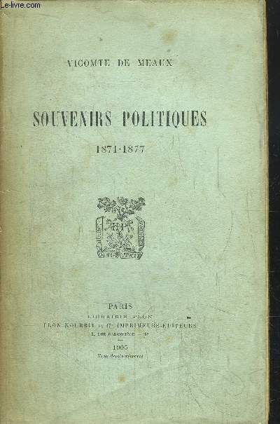 SOUVENIRS POLITIQUES 1871-1877