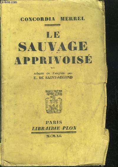 LE SAUVAGE APPRIVOISE