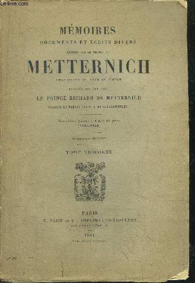 MEMOIRES - METTERNICH - TOME III - DEUSIEME PARTIE : L'ERE DE PAIX 1816-1848