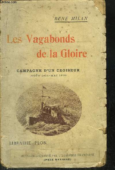 LES VAGABONDS DE LA GLOIRE - CAMPAGNE D'UN CROISEUR (AOUT 1914 - MAI 1915)