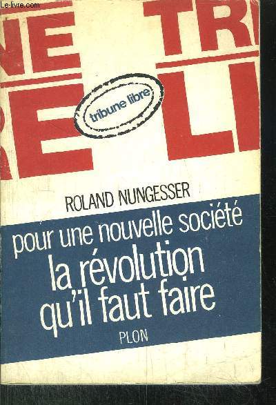 POUR UNE NOUVELLE SOCIETE LA REVOLUTION QU'IL FAUT FAIRE