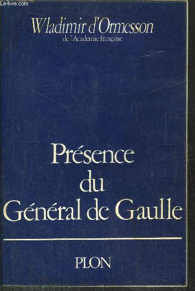 PRESENCE DU GENERAL DE GAULLE