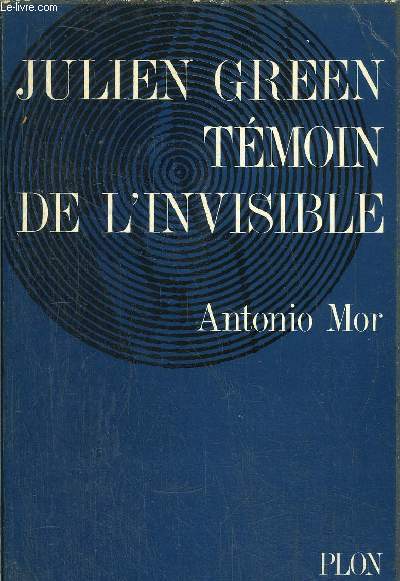 JULIEN GREEN, TEMOIN DE L'INVISIBLE