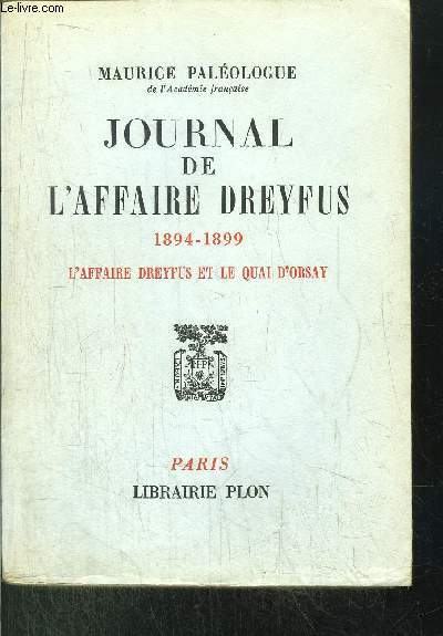 JOURNAL DE L'AFFAIRE DREYFUS / 1894-1899 - L'AFFAIRE DREYFUS ET LE QUAI D'ORSAY