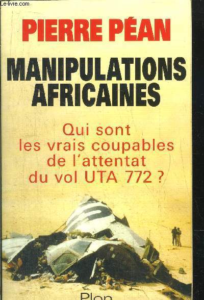 MANIPULATIONS AFRICAINES- QUI SONT LES VRAIES COUPABLES DE L'ATTENTAT DU VOL UTA 772 ? -