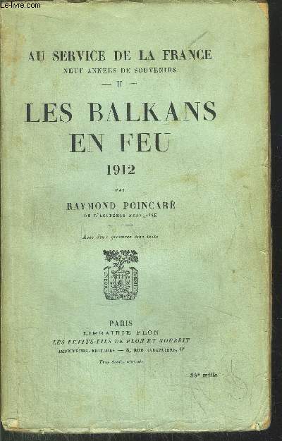 AU SERVICE DE LA FRANCE - TOME II - LES BALKANS EN FEU 1912