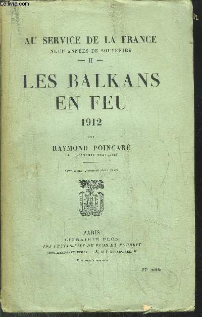 AU SERVICE DE LA FRANCE - TOME II - LES BALKANS EN FEU