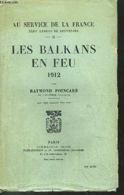 AU SERVICE DE LA FRANCE - TOME II - LES BALKANS EN FEU 1912