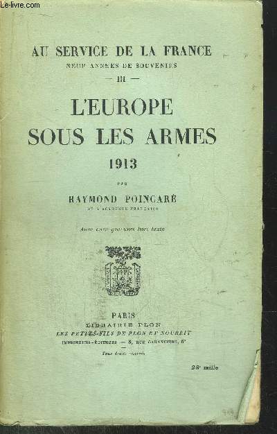 AU SERVICE DE LA FRANCE - TOME III - L'EUROPE SOUS LES ARMES 1913