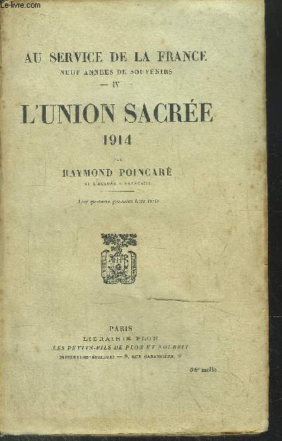 AU SERVICE DE LA FRANCE - TOME IV - L'UNION SACREE 1914