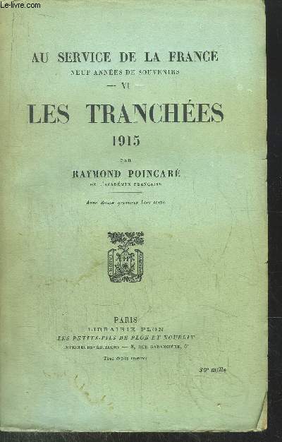 AU SERVICE DE LA FRANCE - TOME VI - LES TRANCHEES 1915