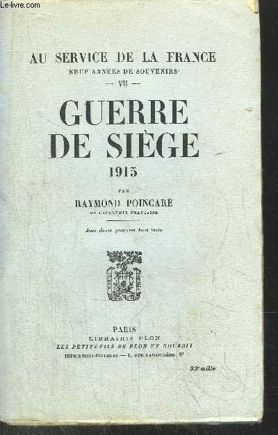 AU SERVICE DE LA FRANCE - TOME VII - GUERRE DE SIEGE 1915